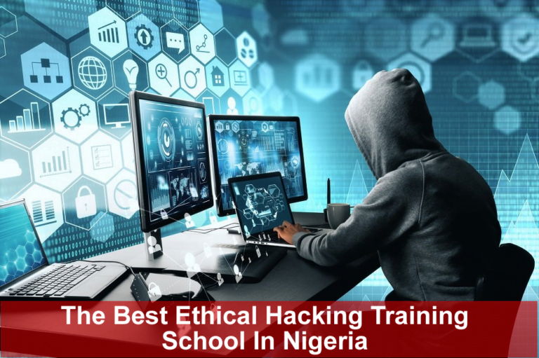 The Best Ethical Hacking Training School In Nigeria